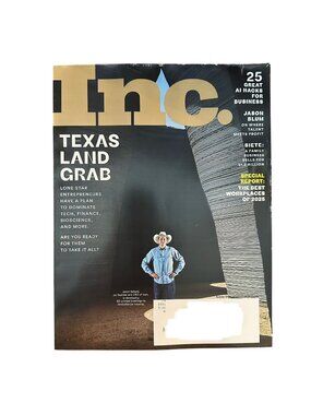 Inc Magazine Summer 2025 Texas Land Grab AI Hacks for Business Best Workplaces